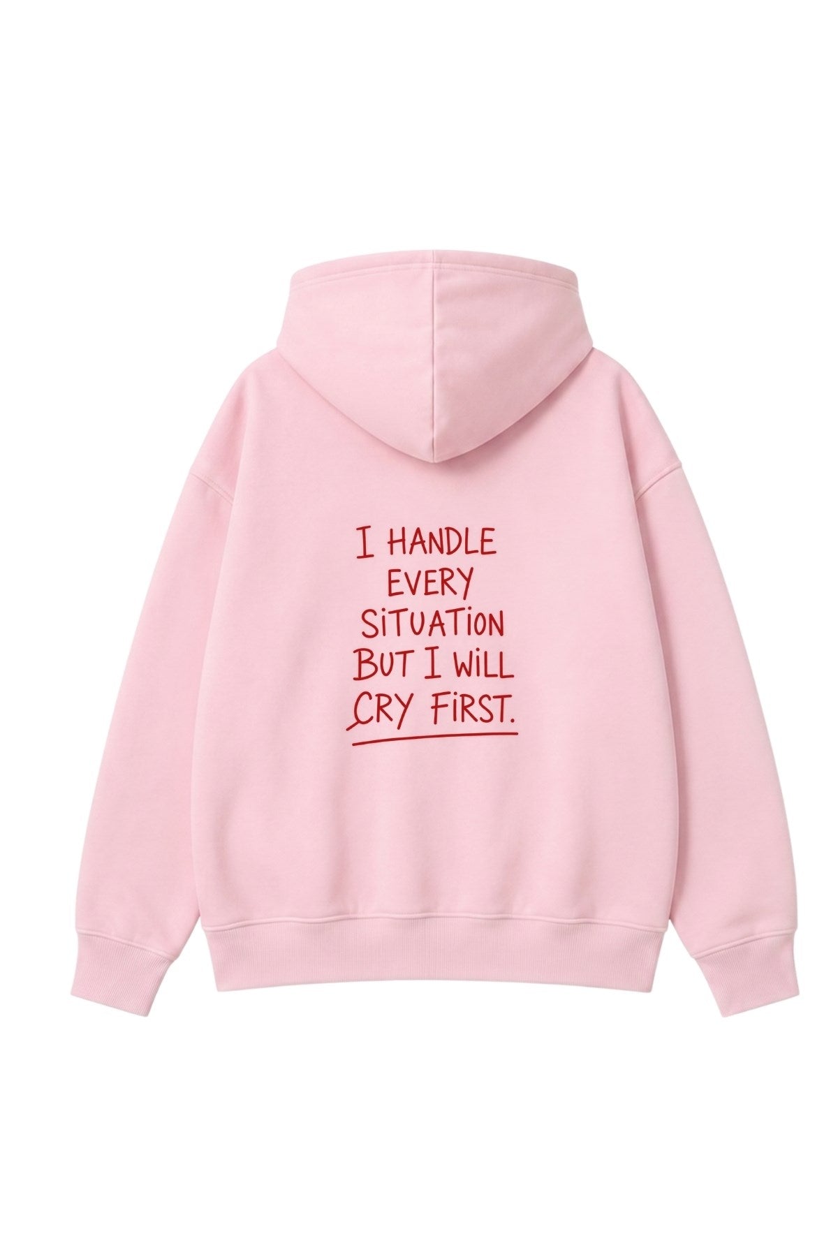 Kadın Oversize Hoodie Cry First Baskılı Pembe – Kapüşonlu, Kanguru Cepli, 3 İplik Şardonlu Polar