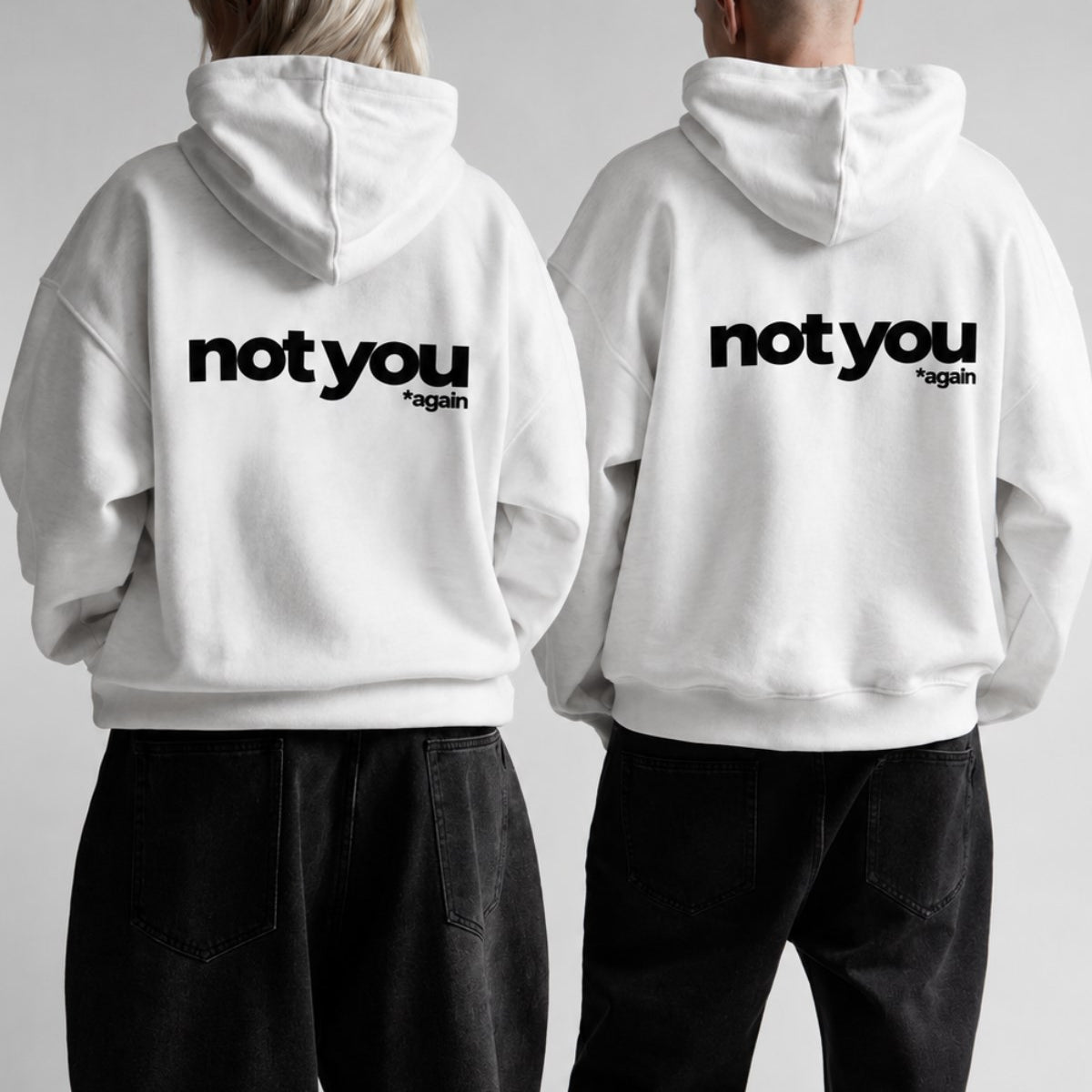 Unisex Oversize Hoodie Not You Again Baskılı Beyaz – Kapüşonlu, Kanguru Cepli, 3 İplik Şardonlu 