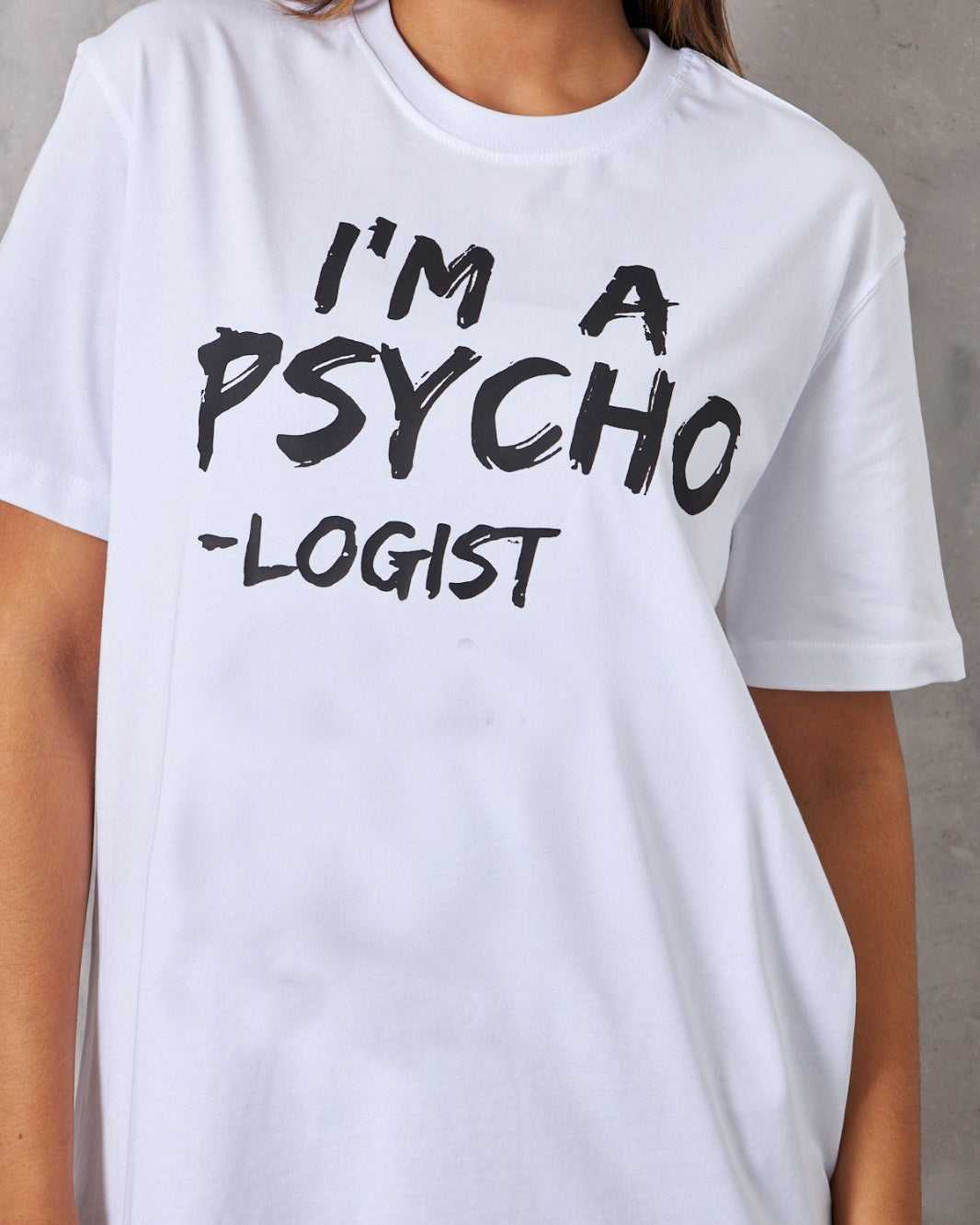I'm A Psycho Logıst Yazılı Beyaz Kadın T-Shirt 