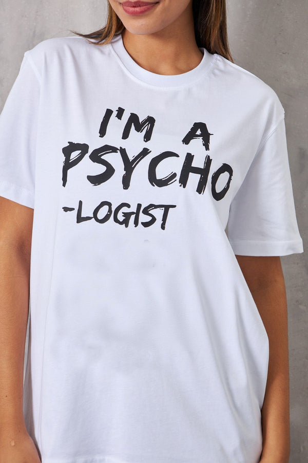 I'm A Psycho Logıst Yazılı Beyaz Kadın T-Shirt 