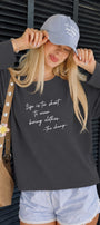 Kadın Relaxed Fit Sweatshirt Life Is Too Short Baskılı Füme – Bisiklet Yaka, 3 İplik Şardonsuz