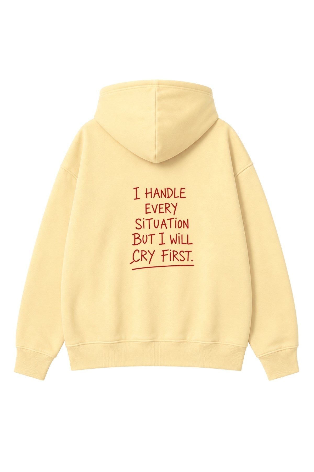 Kadın Oversize Hoodie Cry First Baskılı Sarı – Kapüşonlu, Kanguru Cepli, 3 İplik Şardonlu Polar