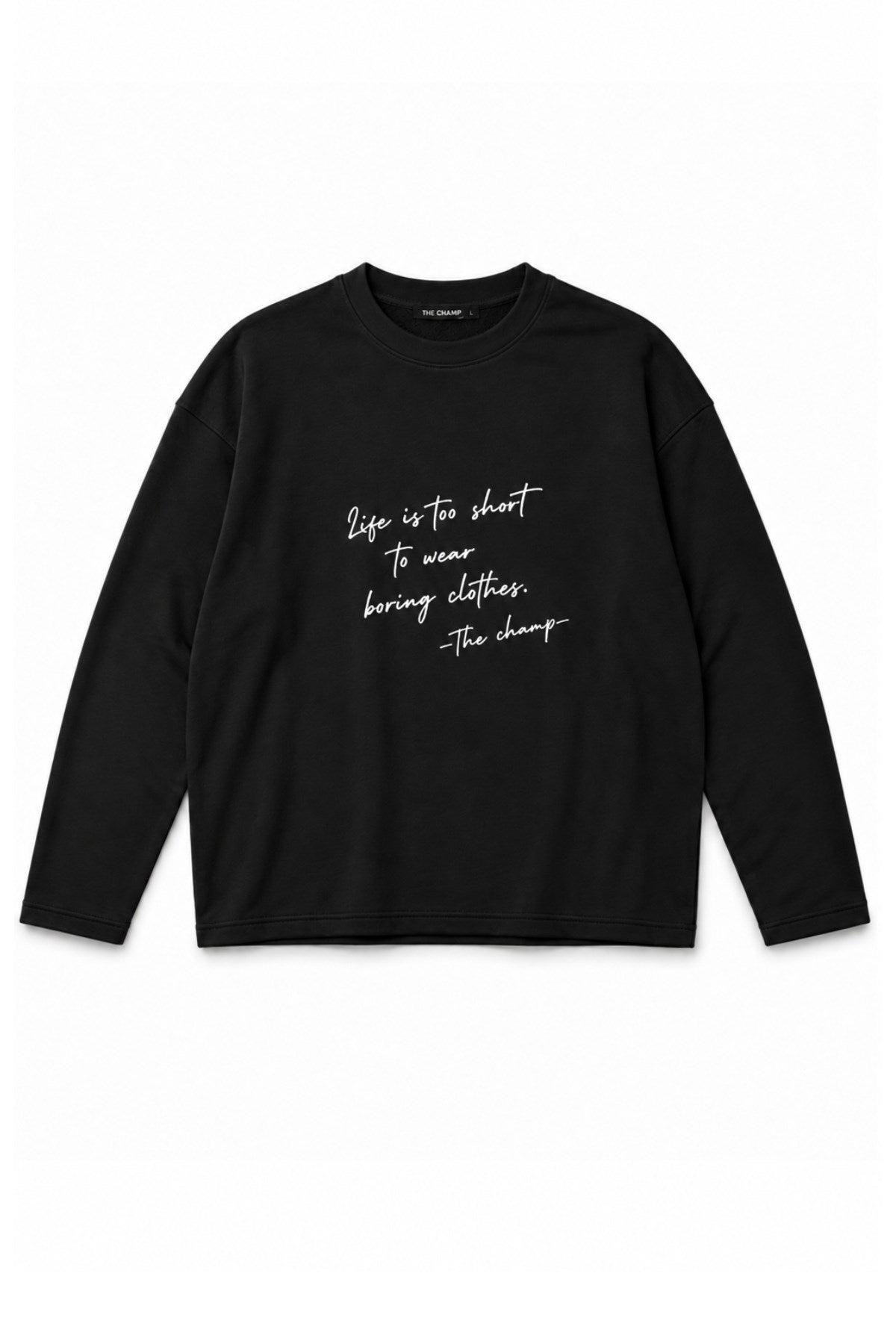 Kadın Relaxed Fit Sweatshirt Life Is Too Short Baskılı Siyah – Bisiklet Yaka, 3 İplik Şardonsuz