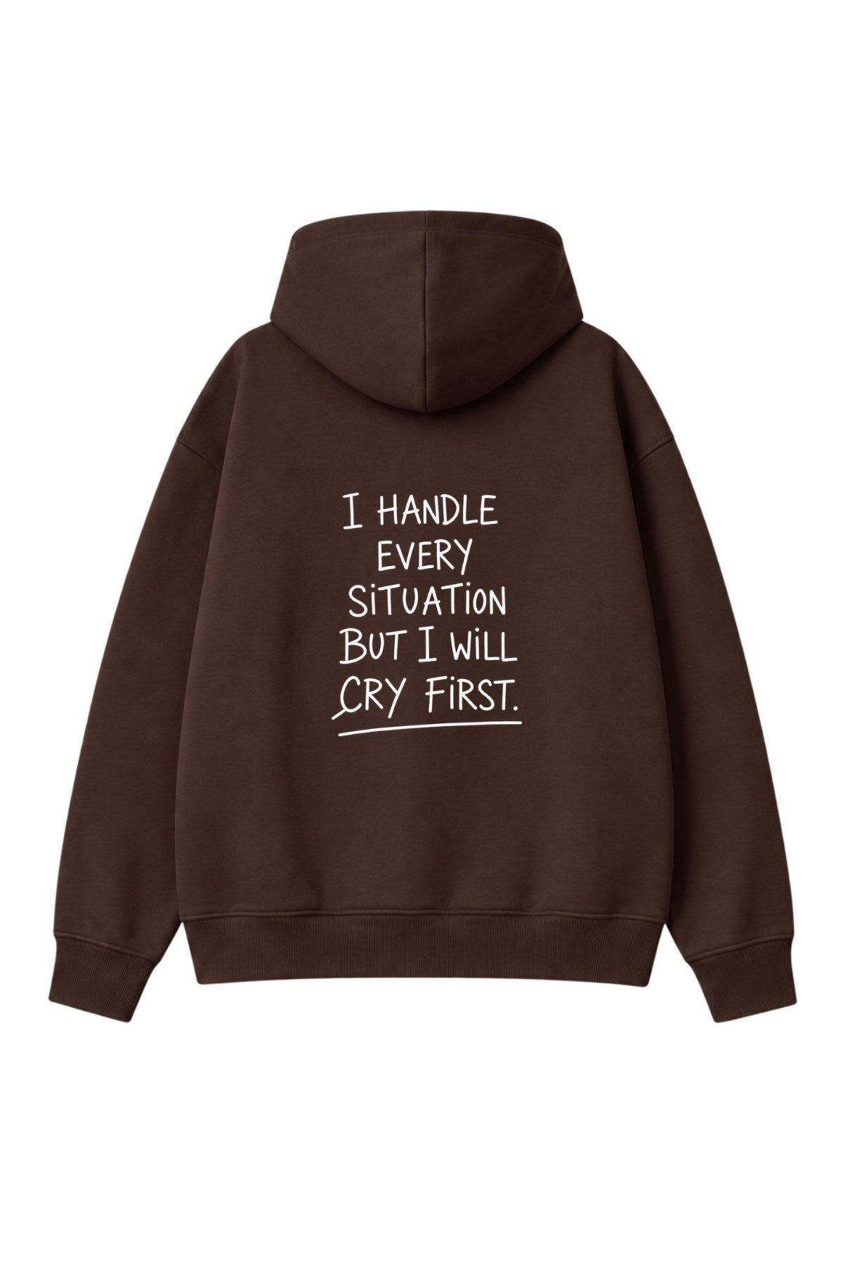 Kadın Oversize Hoodie Cry First Baskılı Kahverengi – Kapüşonlu, Kanguru Cepli, Düşük Omuz