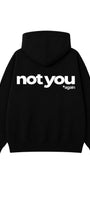 Unisex Oversize Hoodie Not You Again Baskılı Siyah – Kapüşonlu, Kanguru Cepli, 3 İplik Şardonlu 