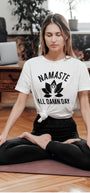 Namaste All Damn Day Yazılı Yoga Tasarım Baskılı Beyaz Kadın T-shirt