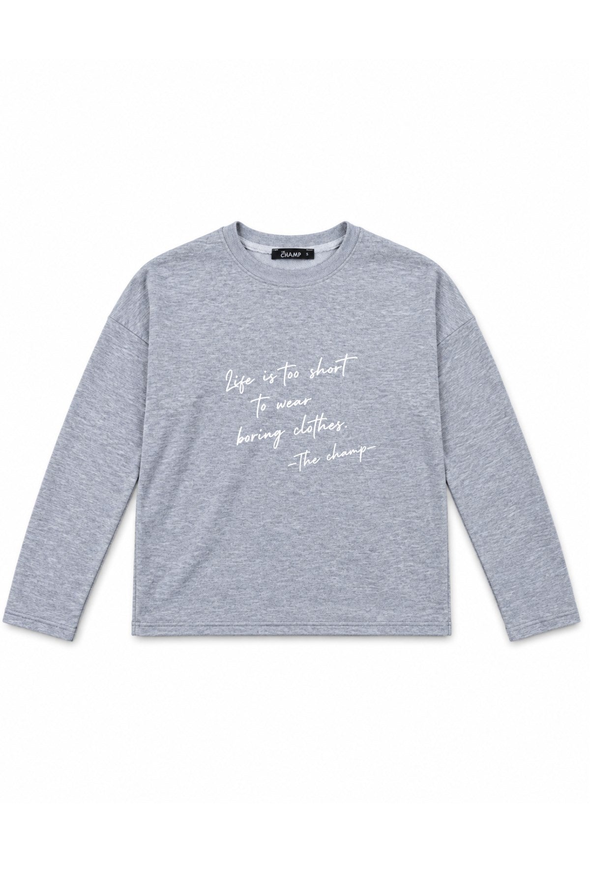 Kadın Relaxed Fit Sweatshirt Life Is Too Short Baskılı Gri Melanj – Bisiklet Yaka, 3 İplik Şardonsuz