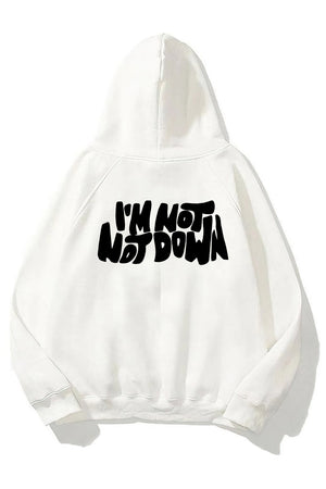 Kapüşonlu İçi Polar I'M Not Down Baskılı Beyaz  Unisex Hoodie Sweatshirt