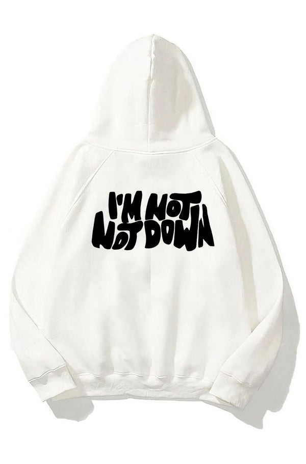 Kapüşonlu İçi Polar I'M Not Down Baskılı Beyaz  Unisex Hoodie Sweatshirt