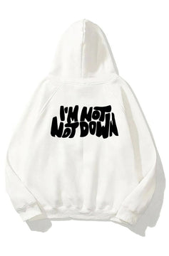 Kapüşonlu İçi Polar I'M Not Down Baskılı Beyaz  Unisex Hoodie Sweatshirt