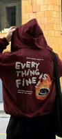 Every Thing Is Fine Baskılı Unisex Bordo Kapüşonlu Sweatshirt – 3 İplik Şardonlu Kumaş