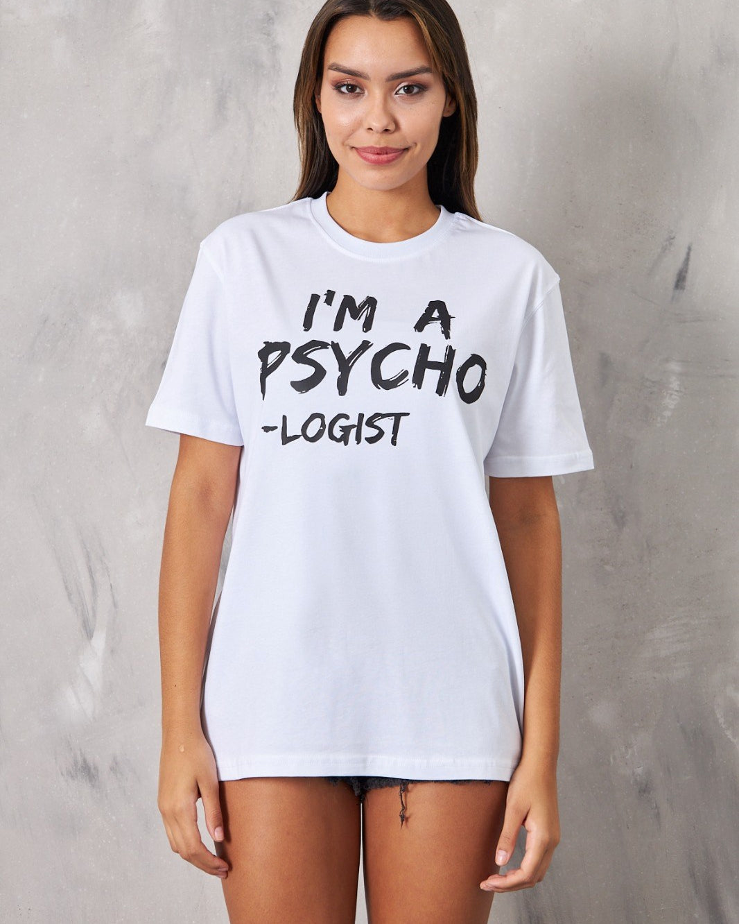 I'm A Psycho Logıst Yazılı Beyaz Kadın T-Shirt 