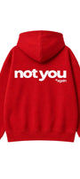 Unisex Oversize Hoodie Not You Again Baskılı Kırmızı – Kapüşonlu, Kanguru Cepli, 3 İplik Şardonlu 